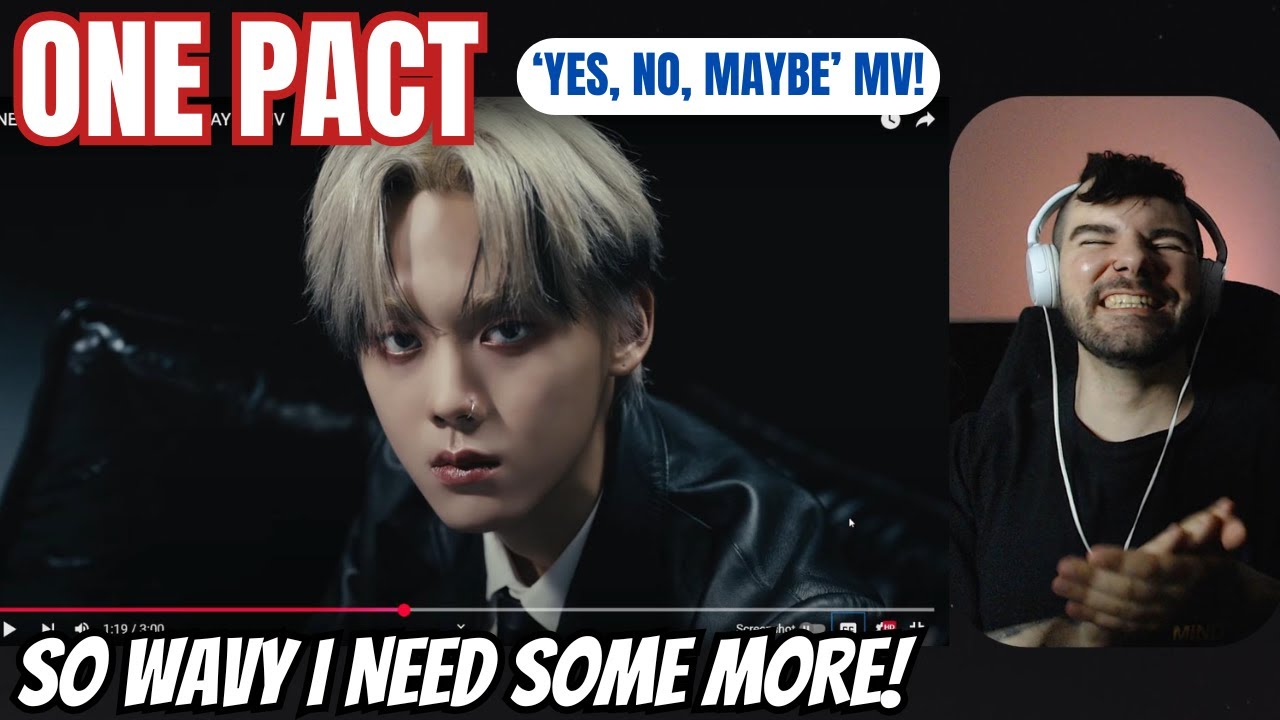 ONE PACT - 'Yes, No, Maybe' MV Reaction!
