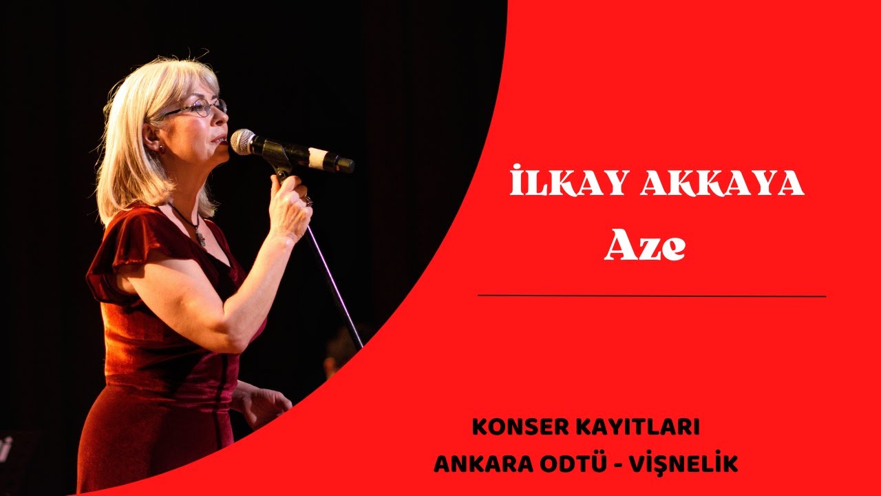 İlkay Akkaya - Aze | Ankara ODTÜ Konseri Canlı Performans