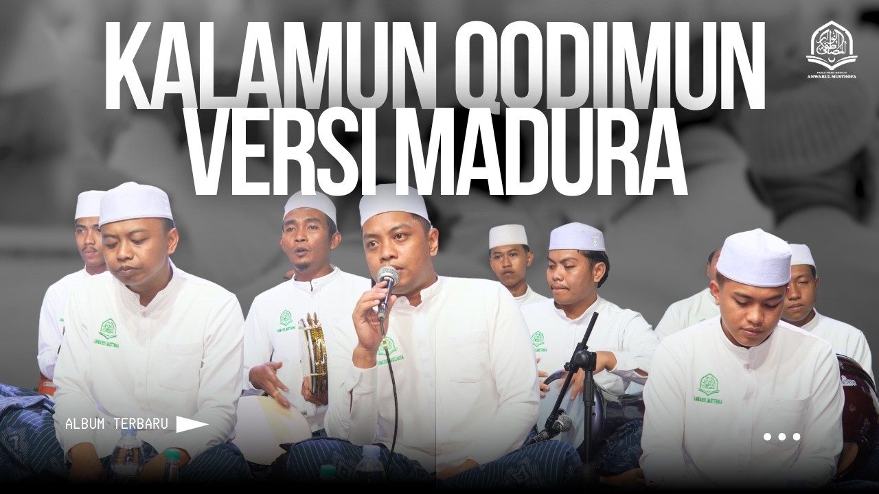 KALAMUN QODIMUN VERSI MADURA -  ALBUM TERBARU MAJELIS ANWARUL MUSTHOFA MALANG