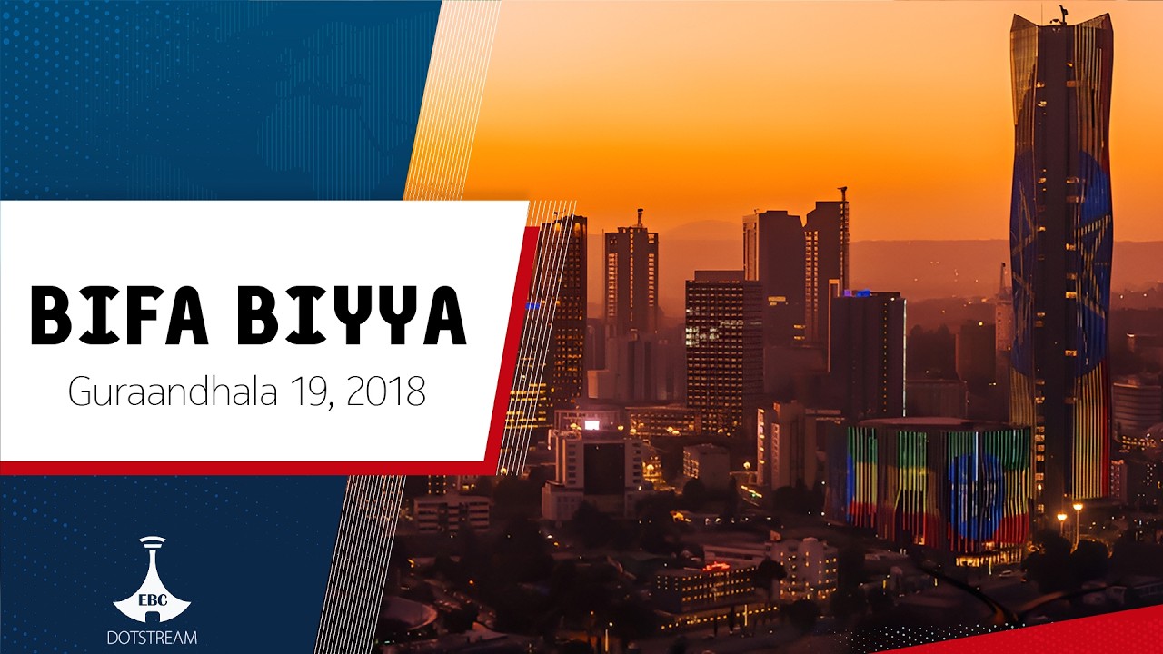 BIFA BIYYAA ... Guraandhala 19, 2018 #etvafaanoromoo #bifabiyyaa #oduu #oduu_afaan_oromo