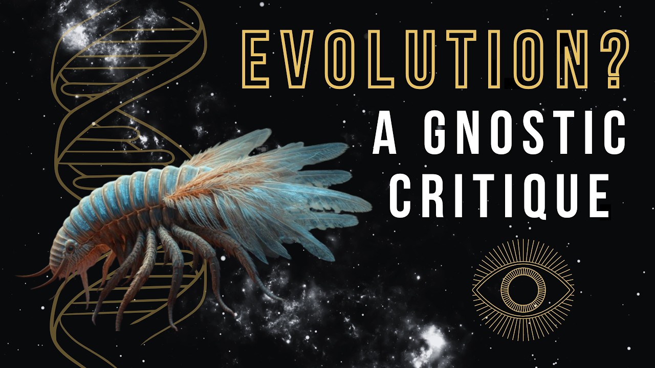 Evolution Unveiled | A Gnostic Critique