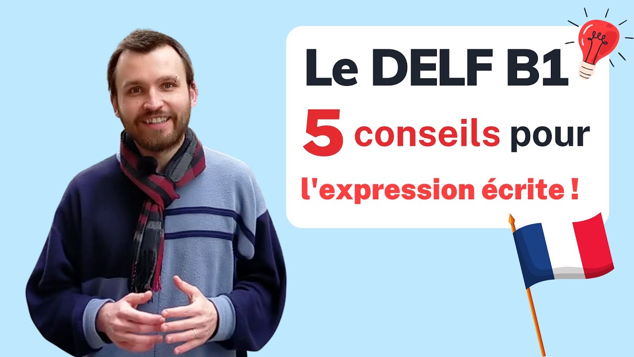 DELF B1 - 5 conseils pour la production écrite !