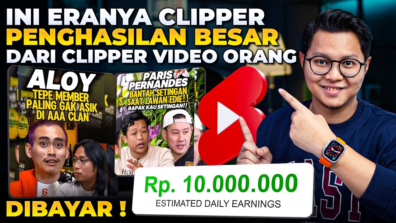 INI ERANYA CLIPPER, PENGHASILAN BESAR DARI CLIPPER VIDEO ORANG & DIBAYAR !