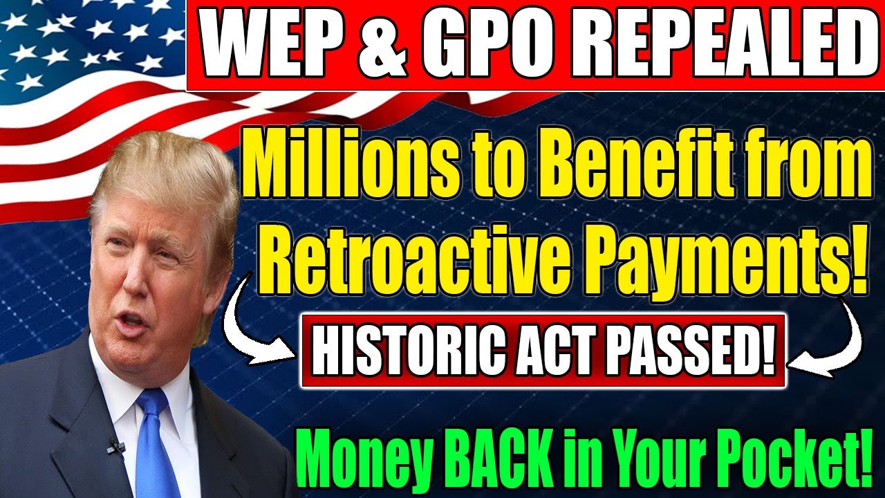 Social Security Fairness Act: Repeal of WEP and GPO Promises Retroactive Relief for Millions
