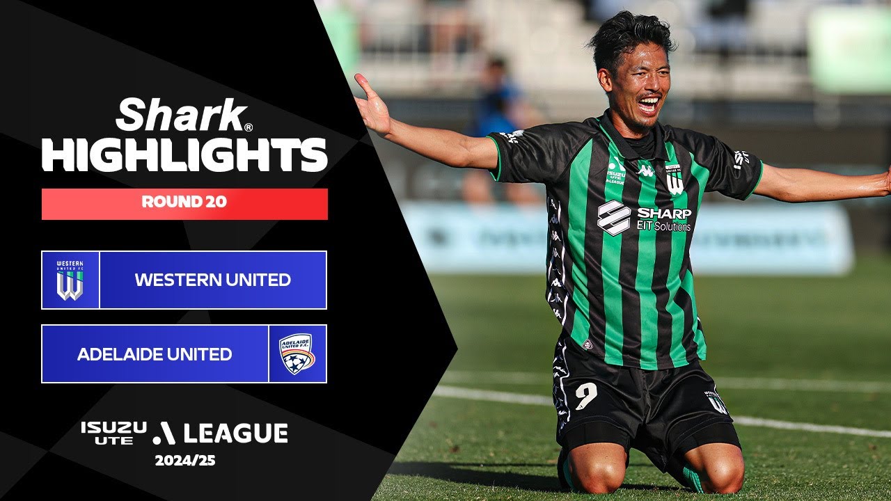 Western United v Adelaide United - Shark Highlights | Isuzu UTE A-League 2024-25 | Round 20