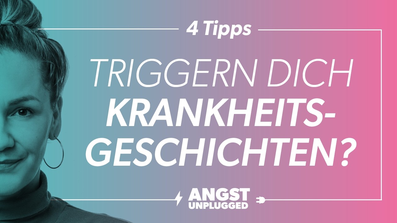Wenn dich Krankheitsgeschichten triggern – 4 Schritte gegen Angst