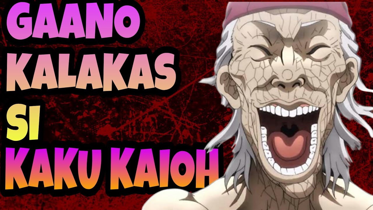 GAANO KALAKAS SI KAKU KAIOH | BAKI TAGALOG REVIEW