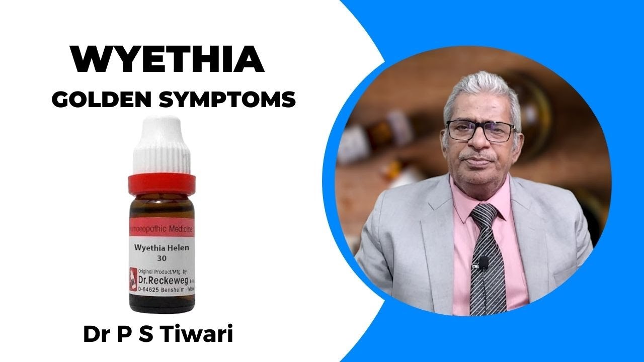 Wyethia: Symptoms and Uses -- Dr P S Tiwari #homeopathy