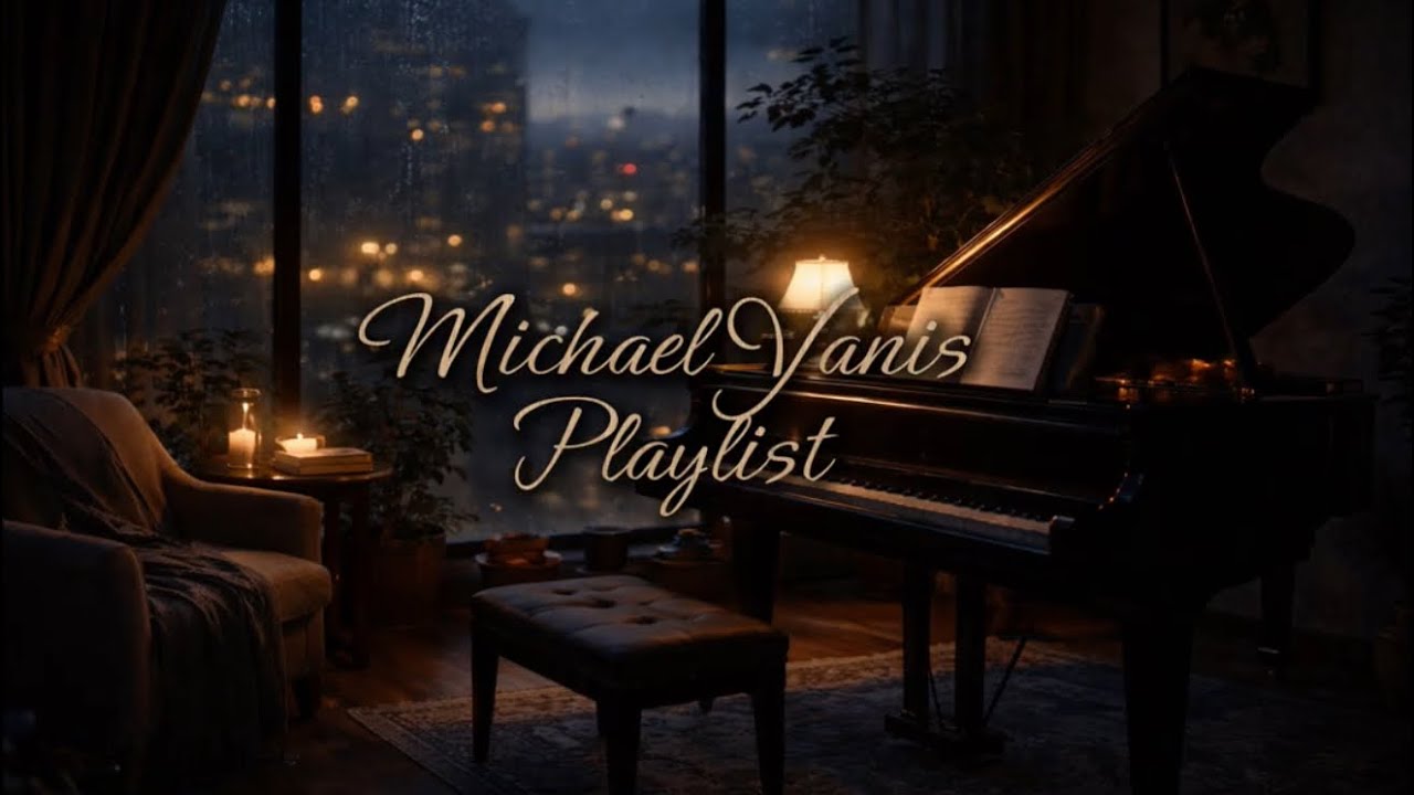 𝐍𝐞𝐨𝐜𝐥𝐚𝐬𝐬𝐢𝐜𝐚𝐥 & 𝐄𝐦𝐨𝐭𝐢𝐨𝐧𝐚𝐥  𝐌𝐮𝐬𝐢𝐜 | 𝐌𝐢𝐜𝐡𝐚𝐞𝐥 𝐘𝐚𝐧𝐢𝐬 𝐏𝐥𝐚𝐲𝐥𝐢𝐬𝐭 | 𝐍𝐢𝐠𝐡𝐭 𝐏𝐢𝐚𝐧𝐨 𝐃𝐫𝐞𝐚𝐦𝐬 |