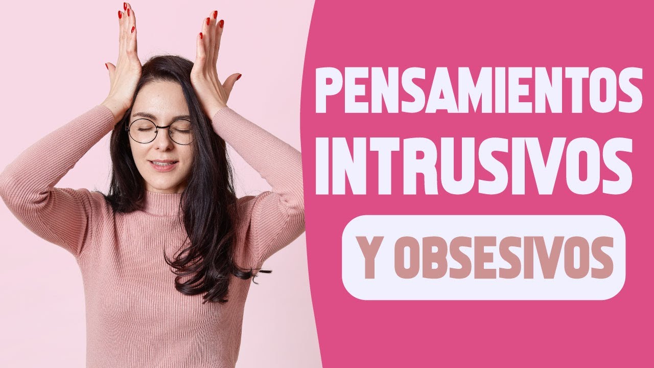 😌Qu&eacute; son las ideas obsesivas-Ponle fin a los pensamientos obsesivos.
