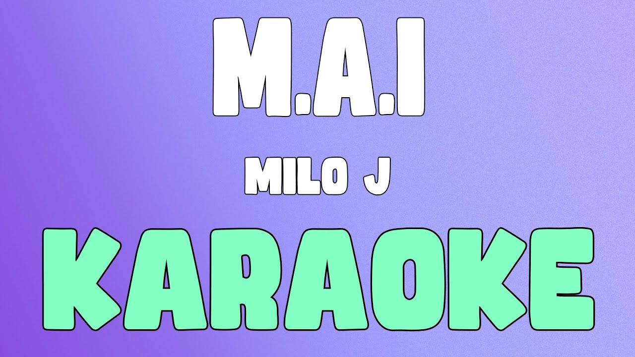 M.A.I (Karaoke/Instrumental) - MILO J