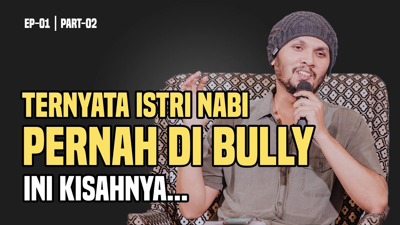 SHARING SIRAH EPS 1 PART 2: TERNYATA ISTRI NABI PERNAH DIBULLY !!!