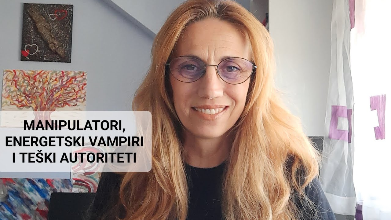 MANIPULATORI, ENERGETSKI VAMPIRI I TE&Scaron;KI AUTORITETI