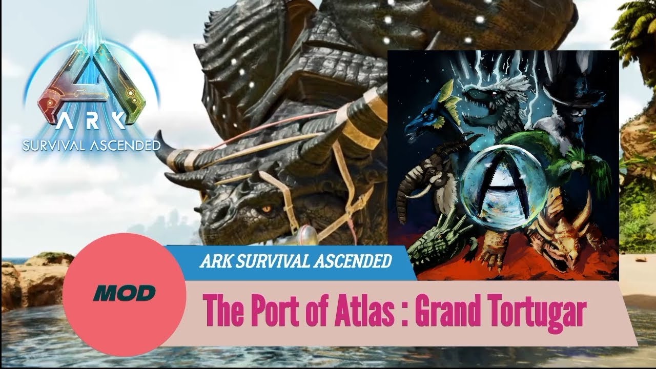 【ARK】ASA アイランド編 #151「MOD:グランドトルトゥーガ」MOD : How to Tame Grand Tortugar (The Port of Atlas)/ Island