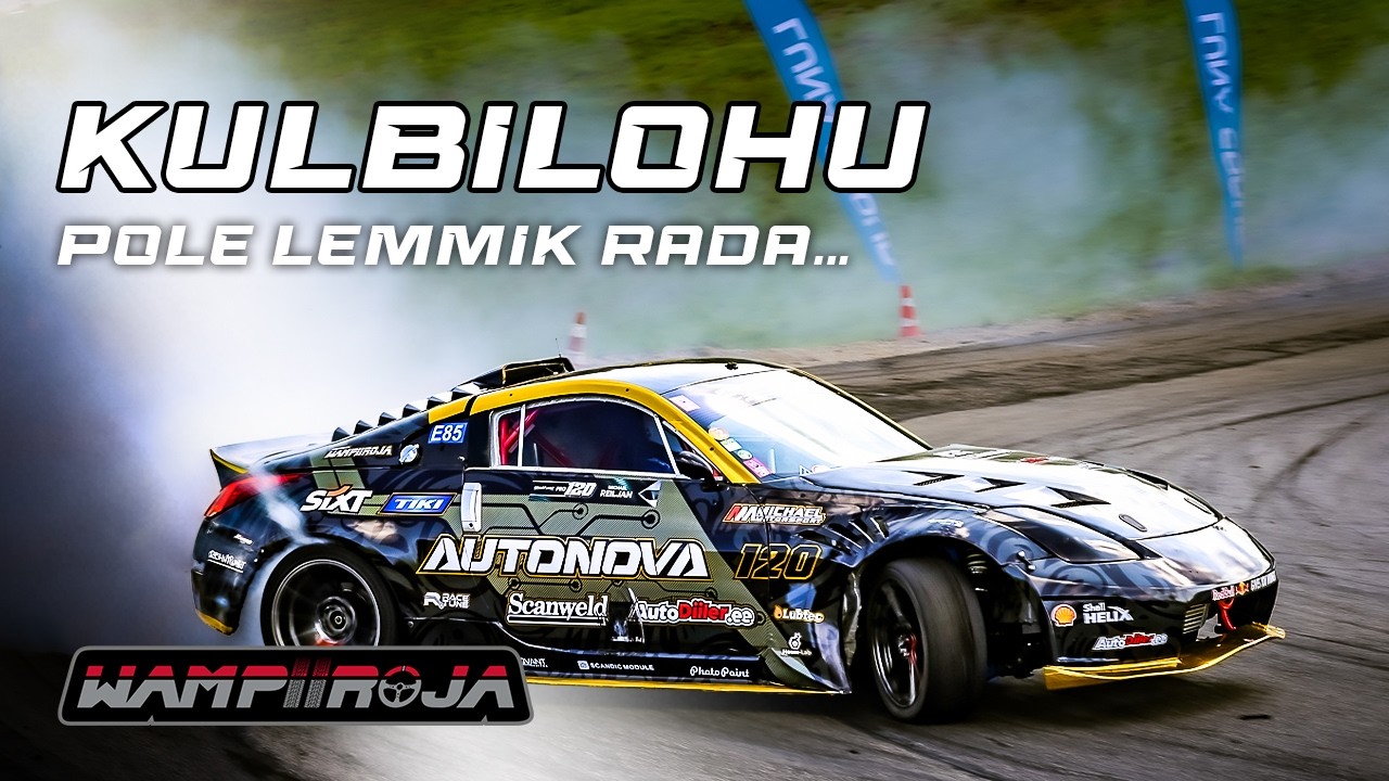 Wampiiroja x NEZ Drift Championship Kulbilohu