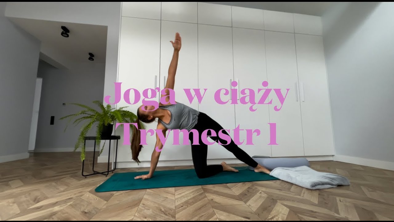 JOGA W CIĄŻY: PIERWSZY TRYMESTR
