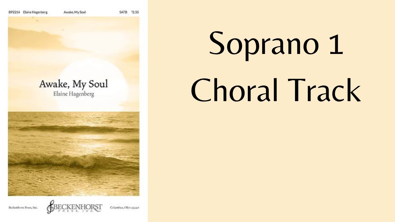Awake, My Soul – Elaine Hagenberg - Soprano 1 Choral Track