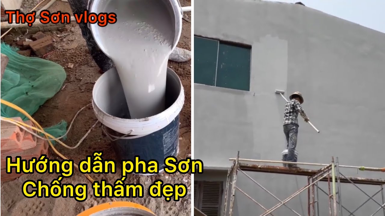 HƯỚNG DẪN PHA SƠN CHỐNG THẤM LÊN MÀU ĐẸP