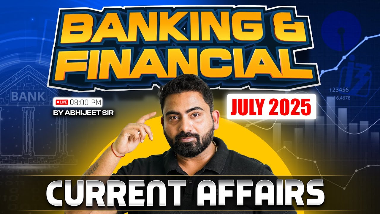 Banking & Financial Current Affairs Marathon | July 2025 | IBPS PO Mains 2025 | By Abhijeet Sir