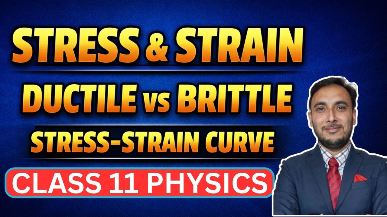 Stress Strain class 11 physics || Ductile Brittle material || Stress Strain Curve