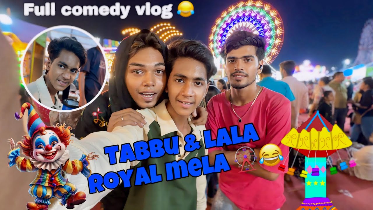 LAALAA & TABBU ROYAL MELA !🎢🎡 #ytlongvideo #vlog #laalaaortabbu @ALL VIDEO CREATOR @TZ vlogs 09