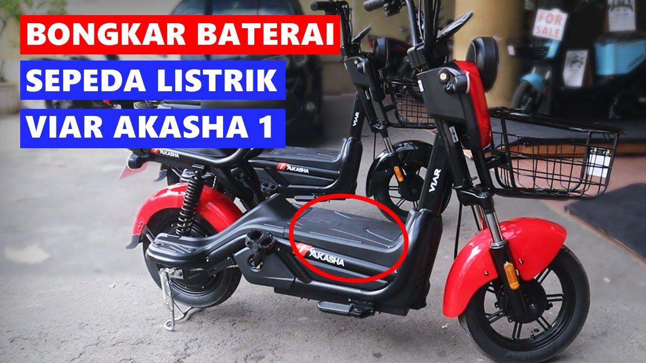 BONGKAR BATERAI SEPEDA LISTRIK VIAR AKASHA 1, GIMANA BENTUKNYA SIH ??