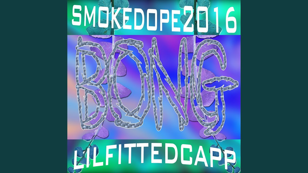 BONG (feat. SMOKEDOPE2016)