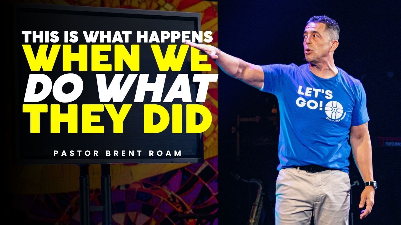THIS IS WHAT HAPPENS WHEN WE DO WHAT THEY DID | THIS IS HOW WE DO IT | PART 6 | PASTOR BRENT ROAM