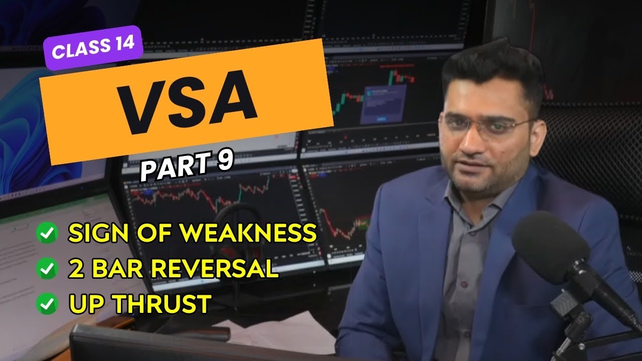 VSA Part 9 | Sign of Weakness & 2 Bar Reversal & Up Thrust| | Class 14 |