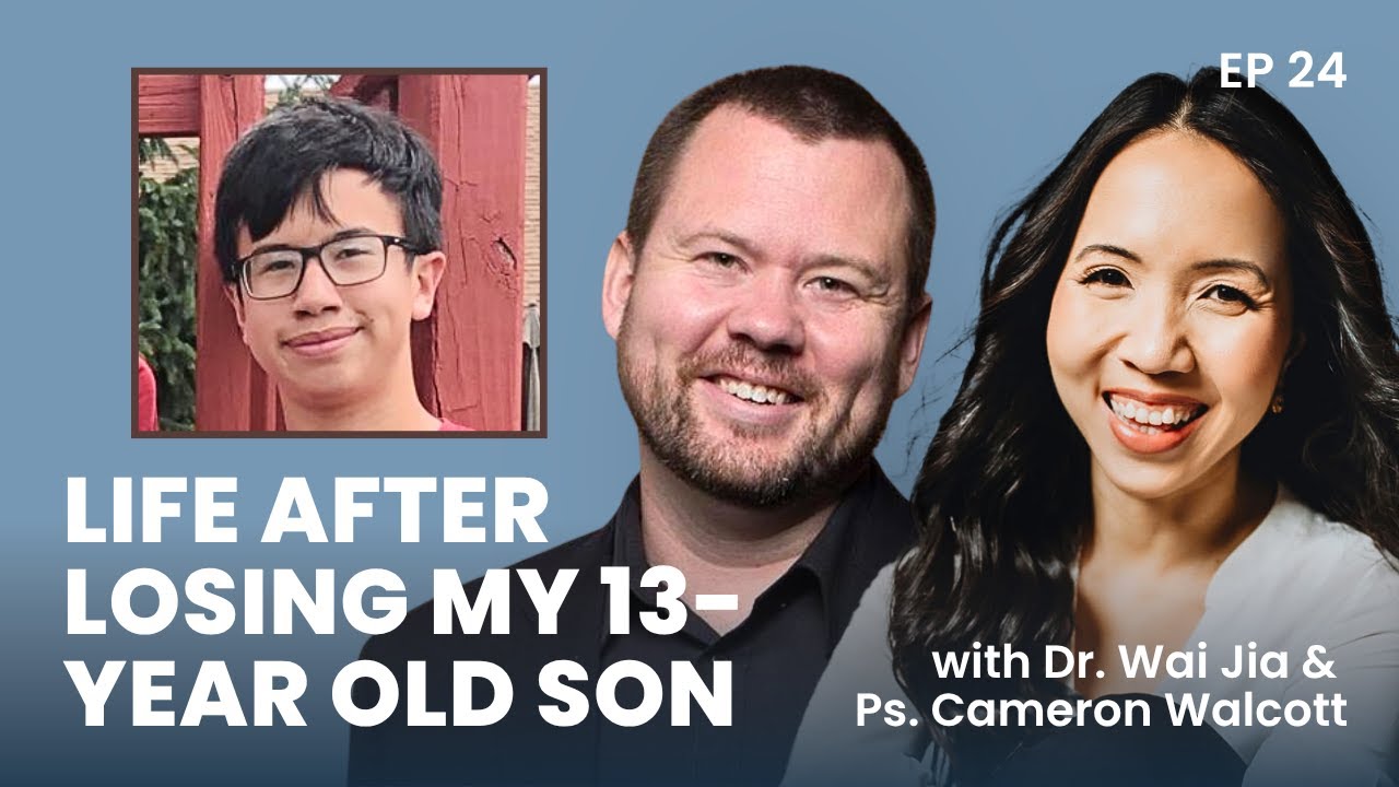 Life After Losing My 13-Year Old Son | Dr Tam Wai Jia & Cameron Walcott