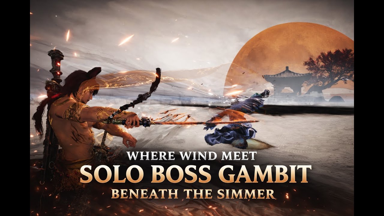 Where wind meet - gambit beneath the simmer Legend Mode (Solo Boss Fight)