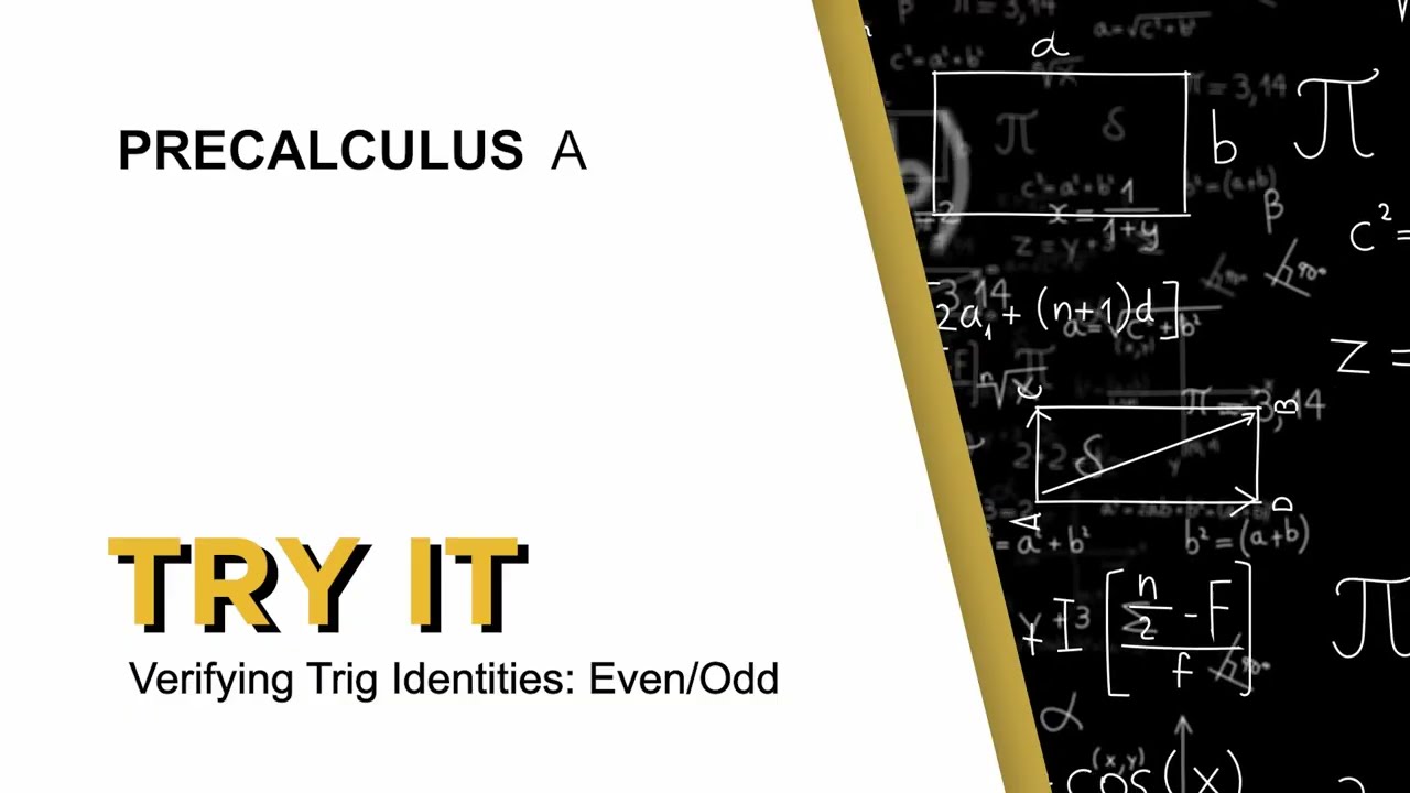 Try It - Verifying Trig Identities: Even & Odd