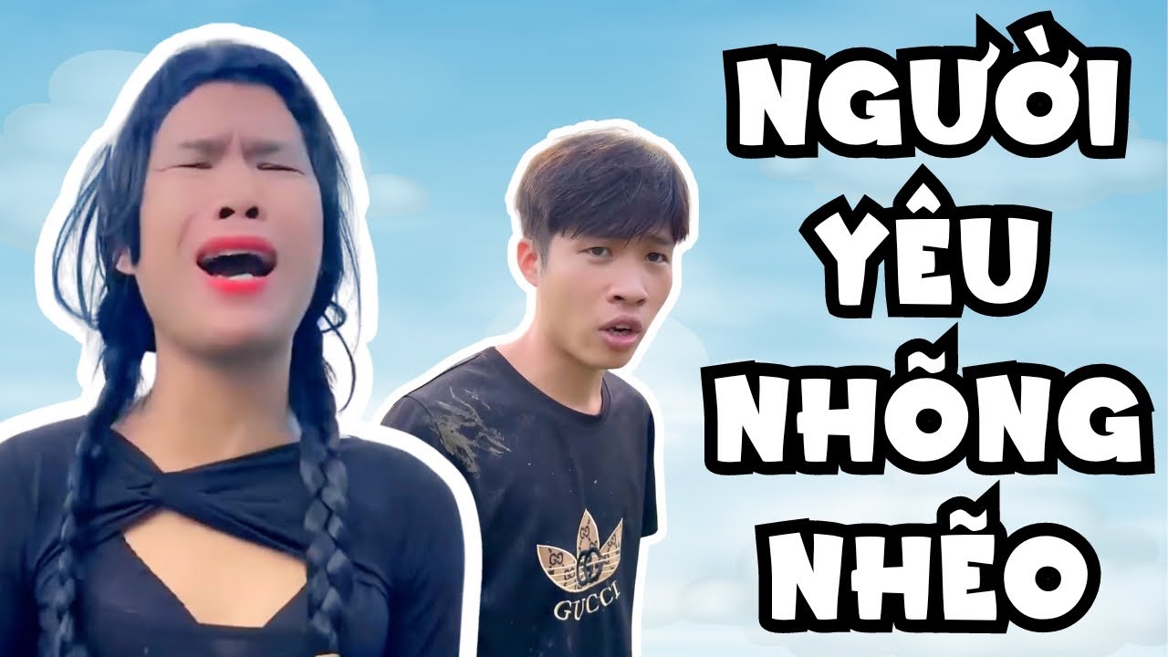 Người Yêu Nhõng Nhẽo | Chí Phình