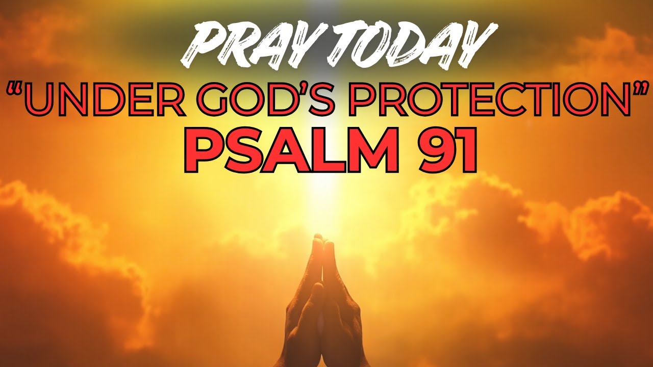 POWERFUL Morning Prayer with PSALM 91 | CHANGE your LIFE with Gods’s PROTECTION and PEACE.