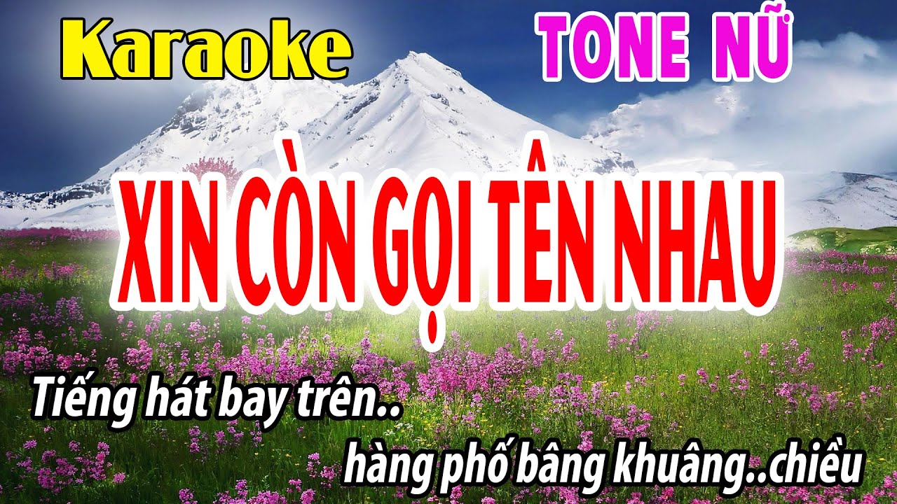 Xin Còn Gọi Tên Nhau Karaoke Tone Nữ | Em | Beat Phối Mới | Đời Sống Và Âm Nhạc