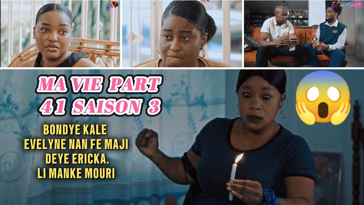 MA VIE PART 41 SAISON 3 TI GOUTE EVELYNE MANKE M0URI NAN FÈ MAJI DÈYÈ ERICKA 😱 BONDYE AJI FWA SA