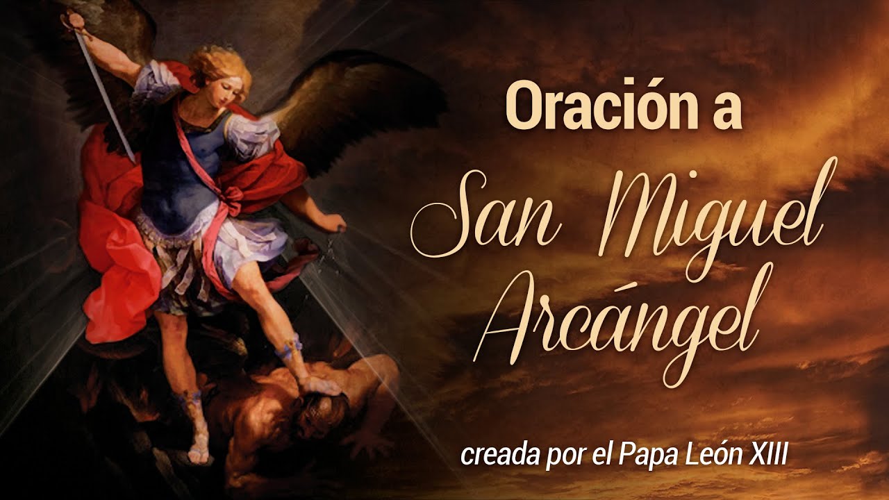 Oraci&oacute;n a San Miguel Arc&aacute;ngel - creada por el Papa Le&oacute;n XIII