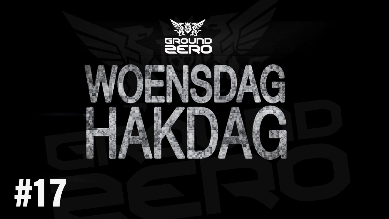 Ground Zero - Woensdag Hakdag #17