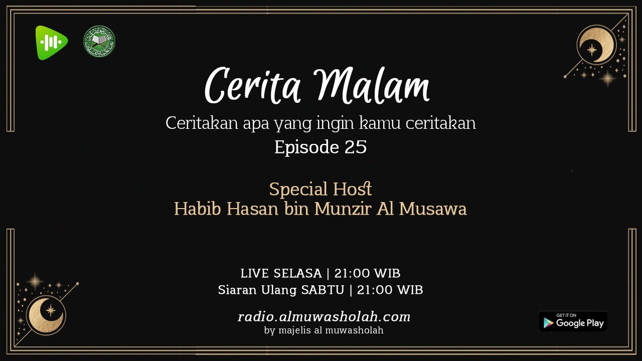 (LIVE) - CERITA MALAM EPISODE 25 || HABIB MUJTABA BIN SHAHAB SPESIAL HOST SAYYID HASAN MUNZIR