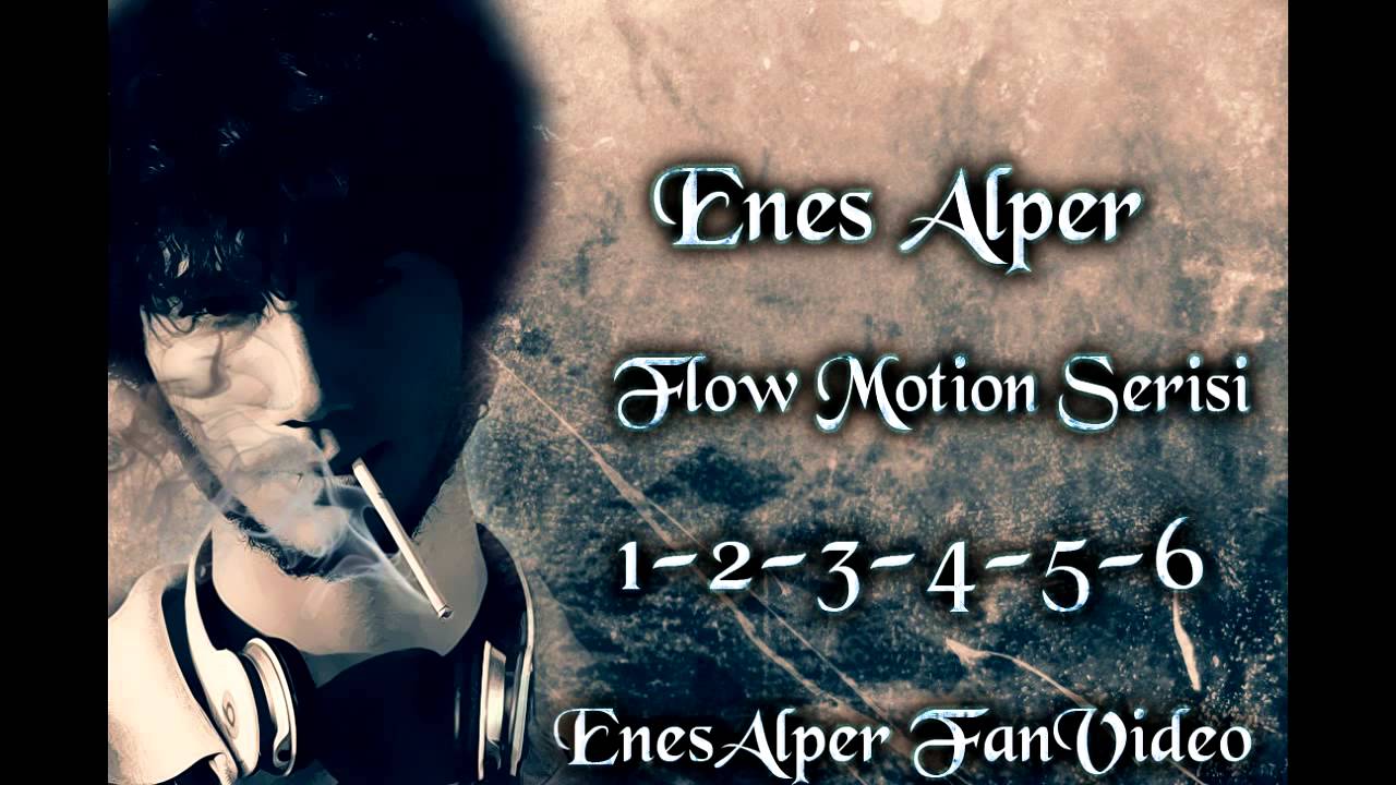 Enes Alper - Flow Motion Serisi (1-2-3-4-5-6)