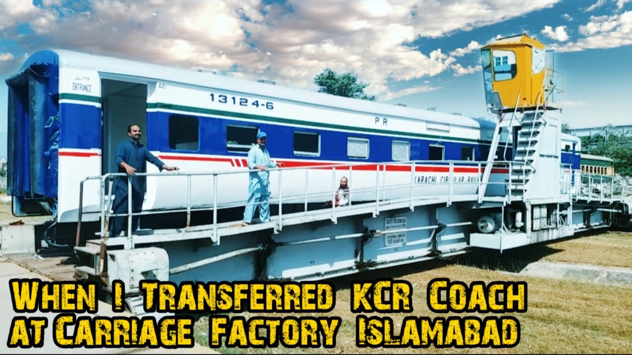 How to Transfer Karachi Circular Railway Coach at carriage factory Islamabad