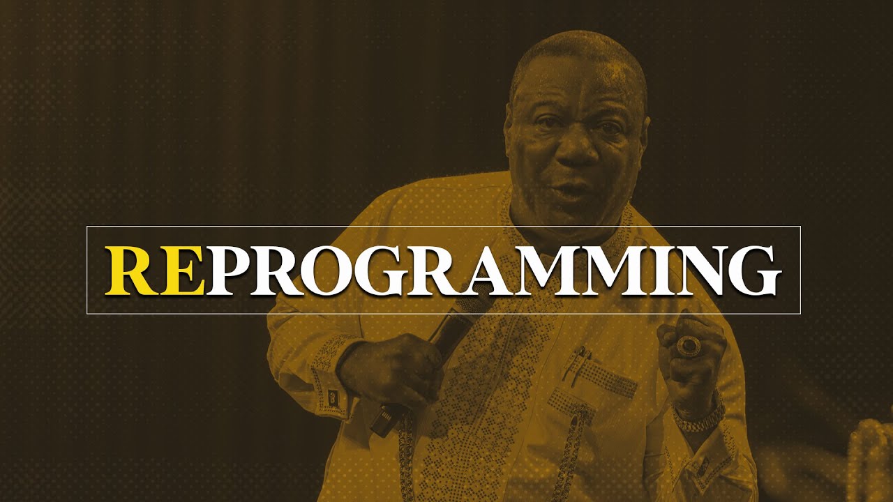 Reprogramming - This Sermon by Archbishop Duncan-Williams Will Change the Way You Think