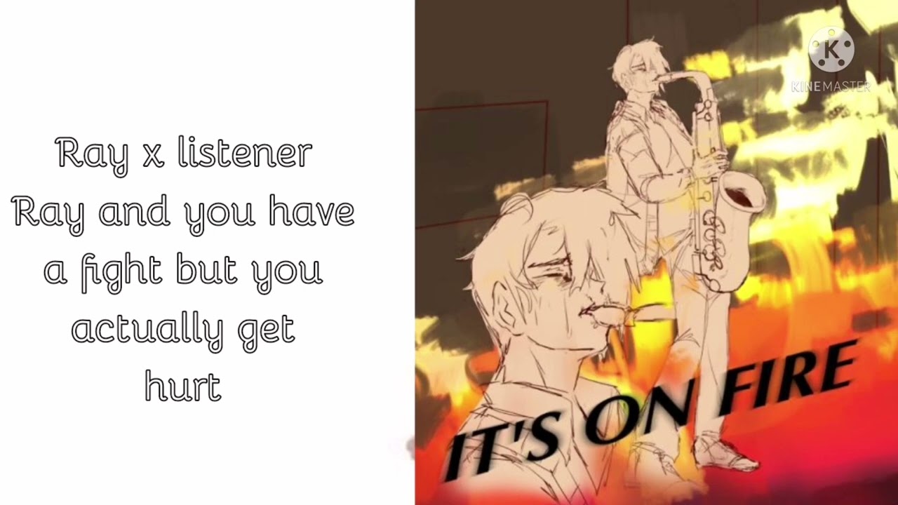 Listener i... Ray x listener you guys fight but you actually get hurt ~requested~ - Lonely Teacup