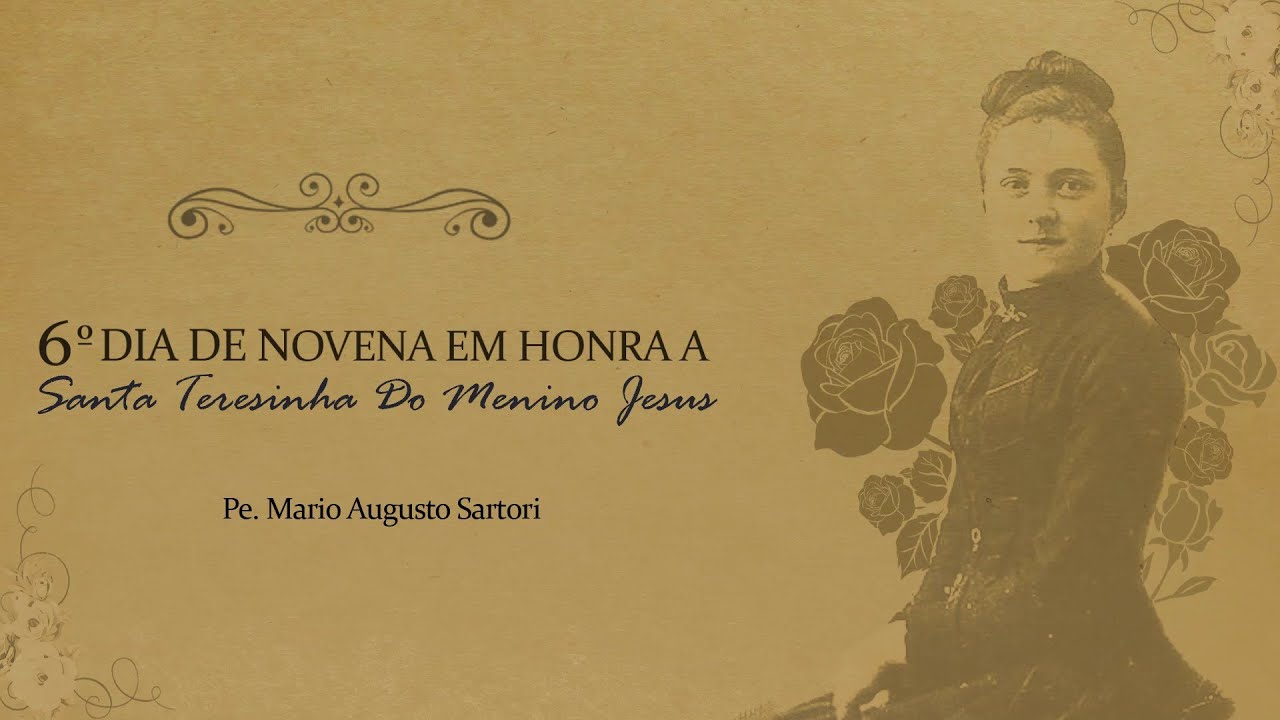 6º dia - Novena a Santa Teresinha do Menino Jesus | Padre Mario Sartori