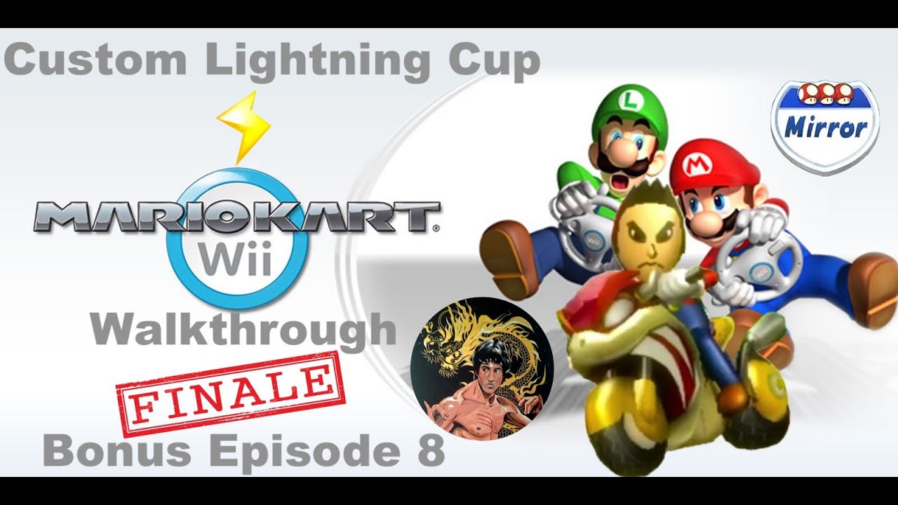 Mario Kart Wii Bonus Episode 8 FINALE: Custom Mirror Lightning Cup