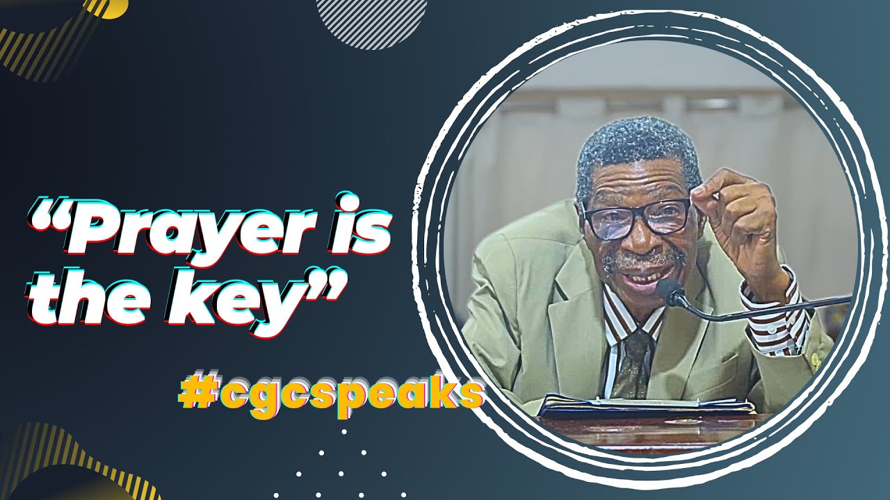 PRAYER IS THE KEY #cgcspeaks