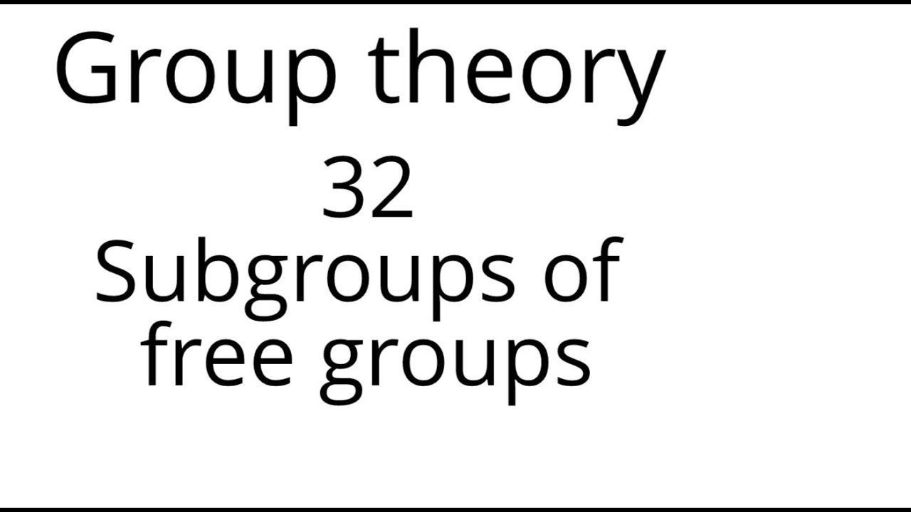 Group theory 32: Subgroups of free groups