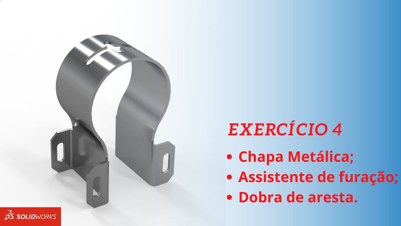 Exercício 4 - Abraçadeira de chapa metálica