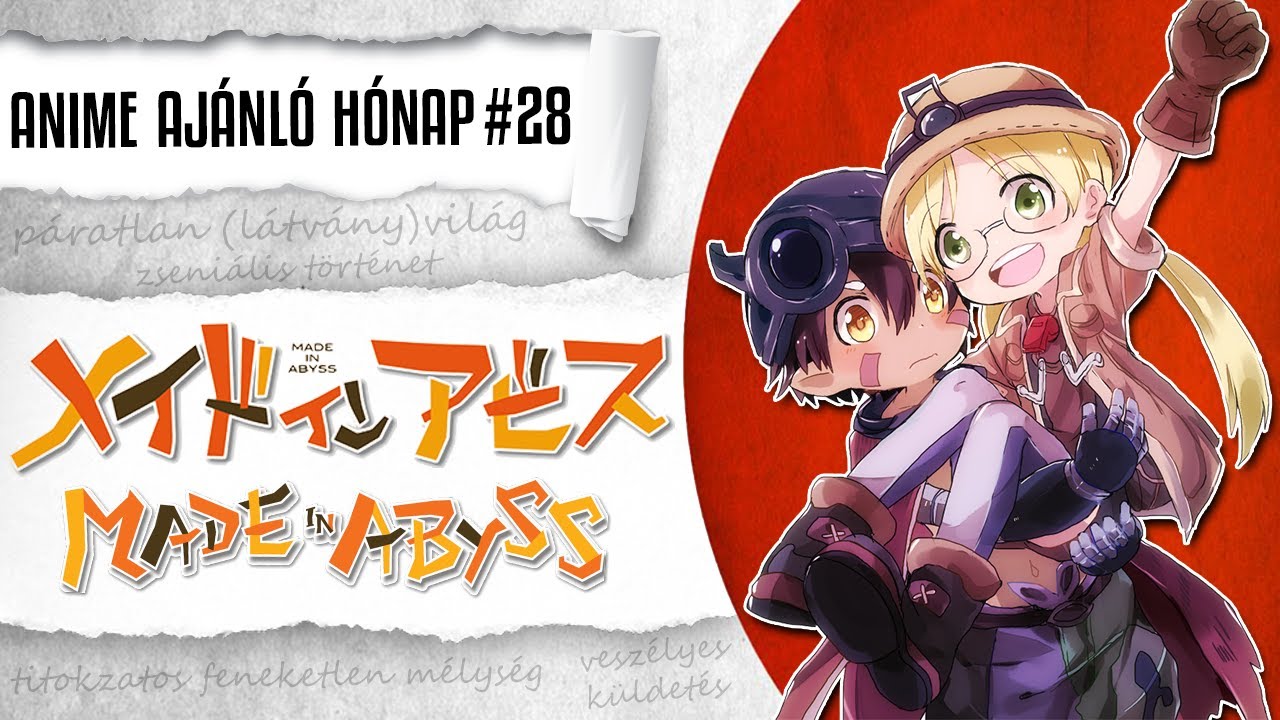 MADE IN ABYSS, ne ítélj a borító alapján || kaland, sci-fi, fantasy, dráma || Anime Ajánló Hónap #28