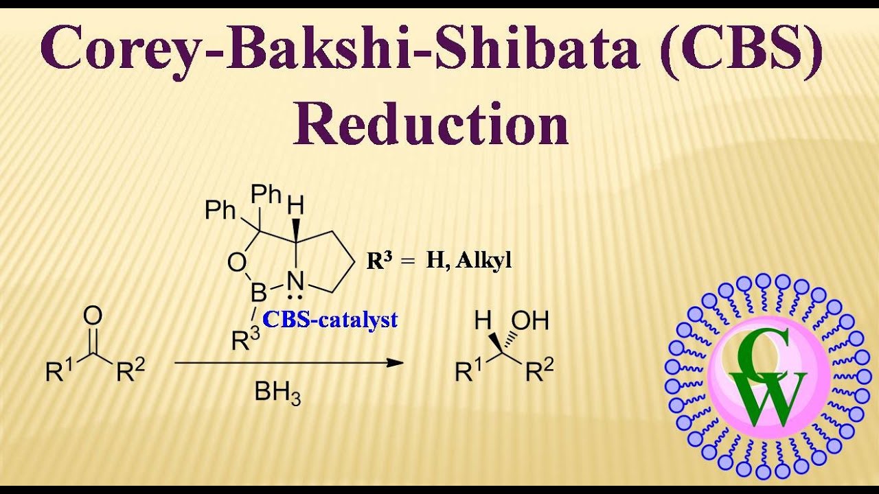 Corey-Bakshi-Shibata (CBS) Reduction